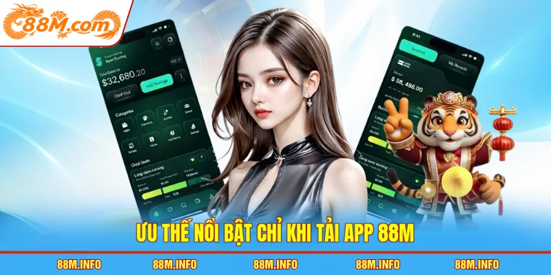 Ưu thế nổi bật chỉ khi tải app 88M